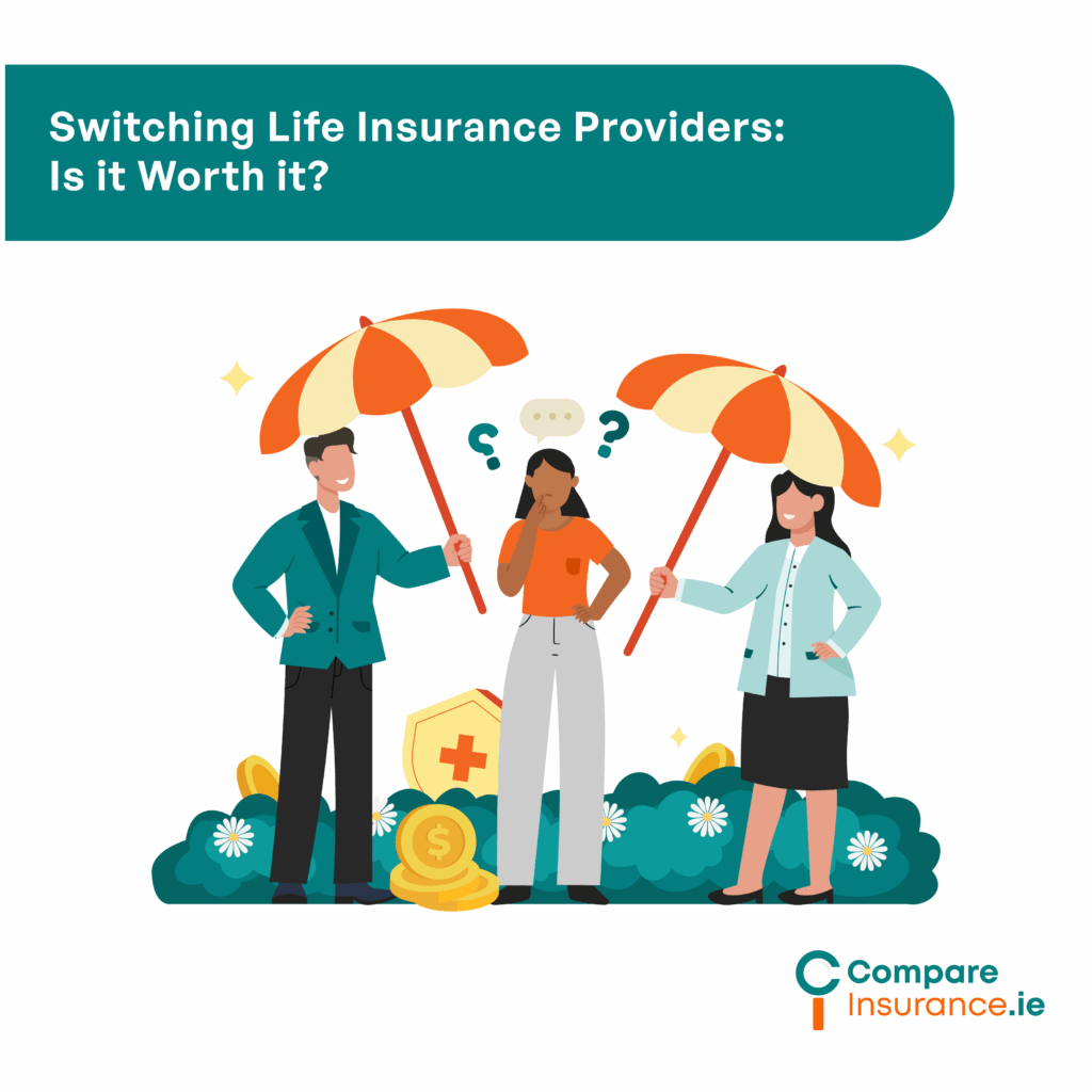 Switching Life Insurance Providers: Is it Worth it? | CompareInsurance.ie